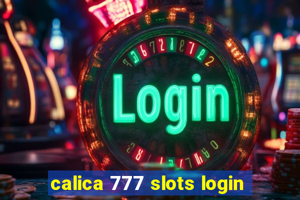 calica 777 slots login